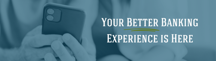 Your Better Banking Experience is Here